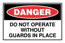 Danger - Do not operate without guards in place